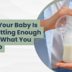 Signs Your Baby Is Not Getting Enough Milk & What You Can Do