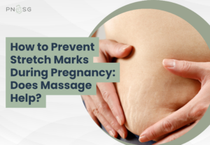 How to Prevent Stretch Marks During Pregnancy: Does Massage Help?