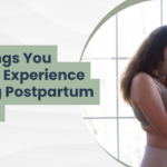 10 Things You Would Experience During Postpartum Period