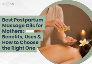 Best Postpartum Massage Oils for Mothers: Benefits, Uses & How to Choose the Right One