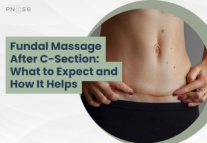 Fundal Massage After C-Section: What to Expect and How It Helps
